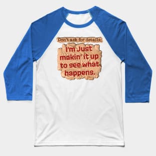 Makin' It Up Baseball T-Shirt